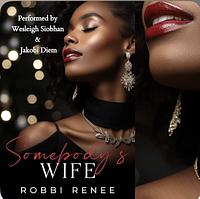 Somebody's Wife by Robbi Renee