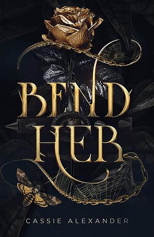 Bend Her by Cassie Alexander