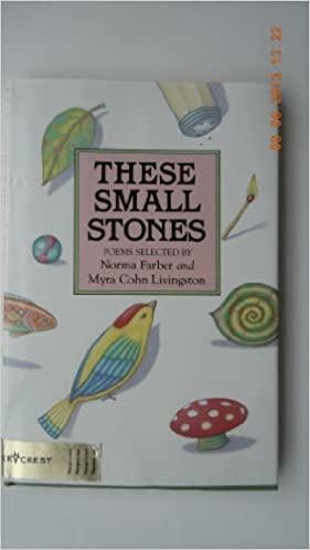 These Small Stones: Poems by Norma Farber, Myra Cohn Livingston