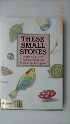 These Small Stones: Poems by Myra Cohn Livingston, Norma Farber