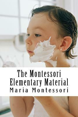 The Montessori Elementary Material by Maria Montessori