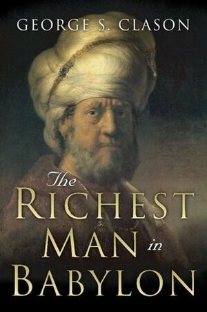 The Richest Man in Babylon: Original 1926 Edition by George S. Clason