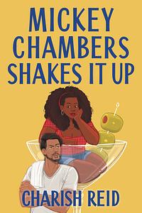 Mickey Chambers Shakes It Up by Charish Reid
