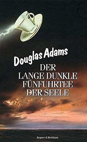 Der lange dunkle Fünfuhrtee der Seele by Douglas Adams