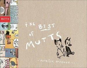 The Best of MUTTS by Patrick McDonnell