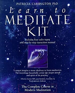 Learn to Meditate Kit With 4 Audio Cassettesn by Patricia Carrington