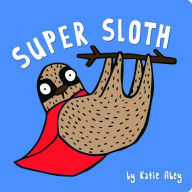 Super Sloth by Katie Abey