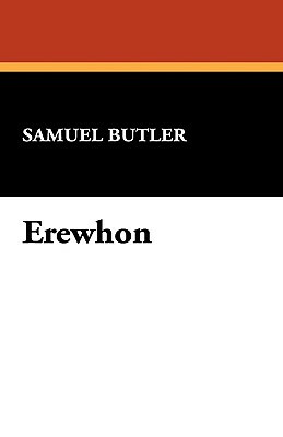 Erewhon by Samuel Butler