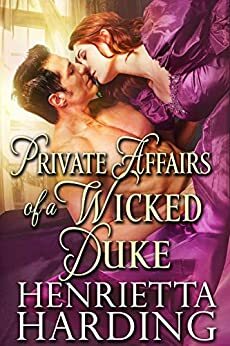 Private Affairs of a Wicked Duke by Henrietta Harding