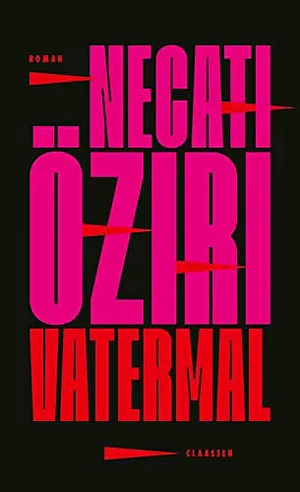 Vatermal: Roman | Shortlist Deutscher Buchpreis 2023 by Necati Öziri