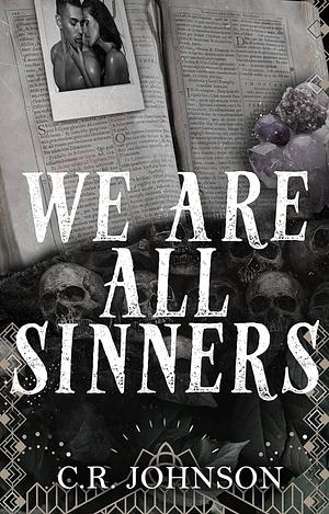 We Are All Sinners by C.R. Johnson