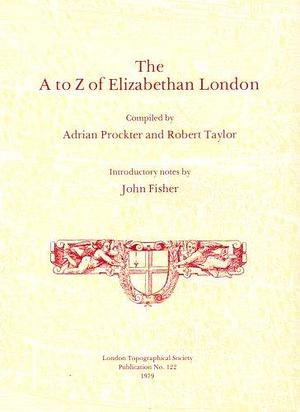 The A to Z of Elizabethan London, Issue 122 by Adrian Prockter, Robert Taylor