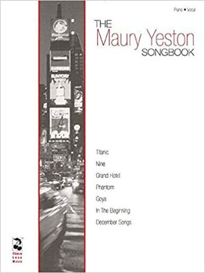 The Maury Yeston Songbook by Maury Yeston