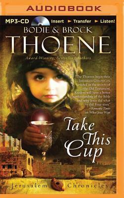 Take This Cup by Bodie Thoene, Brock Thoene