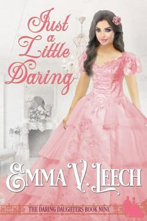 Just a Little Daring by Emma V. Leech