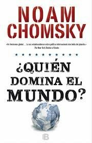 ¿Quién domina el mundo? by Noam Chomsky