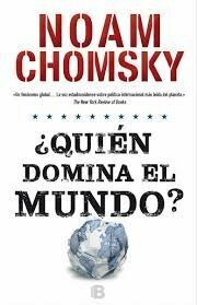 ¿Quién Domina El Mundo? by Noam Chomsky