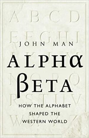 Alpha Beta by John Man