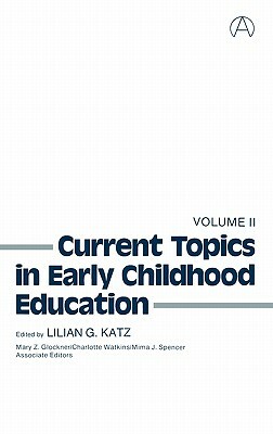 Current Topics in Early Childhood Education, Volume 2 by Lilian G. Katz