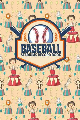 Baseball Stadiums Record Book by Rogue Plus Publishing