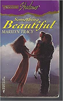 Something Beautiful by Marilyn Tracy, Jane Toombs