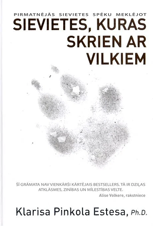 Sievietes, kuras skrien ar vilkiem by Clarissa Pinkola Estés