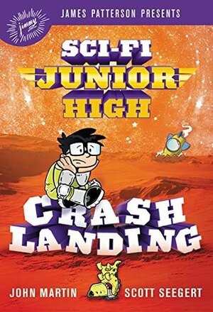 Sci-Fi Junior High: Crash Landing by John Martin, Scott Seegert