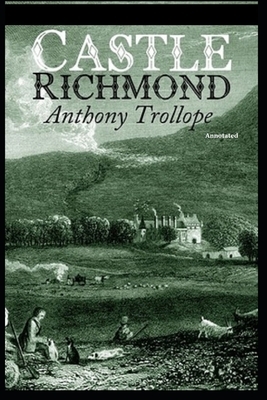 Castle Richmond Annotated by Anthony Trollope