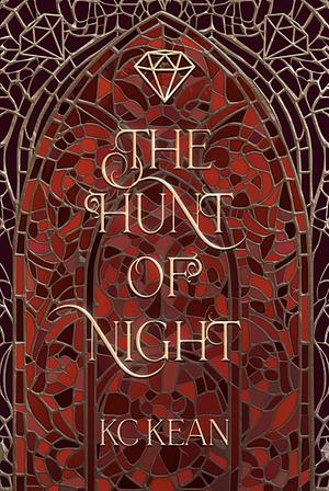 The Hunt of Night by KC Kean