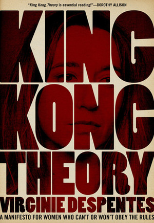 King Kong Theorie by Virginie Despentes