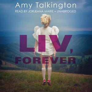 Liv, Forever by Amy Talkington