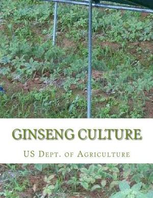 Ginseng Culture: Farmer's Bulletin 1184 by Us Dept of Agriculture