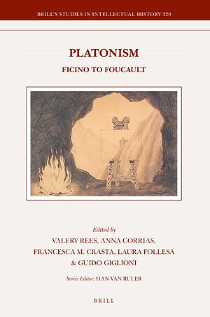 Platonism: Ficino to Foucault by Guido Giglioni, Anna Corrias, Valery Rees, Laura Follesa, Francesca M. Crasta