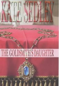 The Goldsmith's Daughter by Kate Sedley