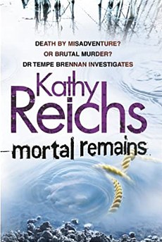 Mortal Remains by Kathy Reichs