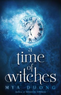 A Time of Witches by Mya Duong