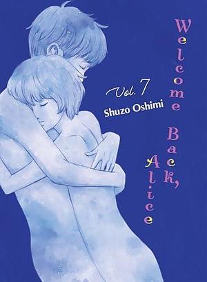 Welcome Back, Alice Vol. 7 by Shuzo Oshimi, Shuzo Oshimi