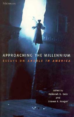 Approaching the Millennium: Essays on Angels in America by 