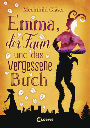Emma, der Faun und das vergessene Buch by Mechthild Gläser