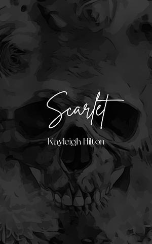 Scarlet by Kayleigh Hilton, Kayleigh Hilton