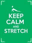 Keep Calm and Stretch: 44 Stretching Exercises To Increase Flexibility, Relieve Pain, Prevent Injury, And Stay Young! by Julie Schoen