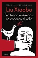 No tengo enemigos, no conozco el odio by Cecilia Pavón, Xiaobo Liu, Tienchi Martin-Liao, Liu Xia