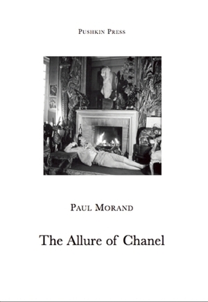 The Allure of Chanel by Paul Morand, Euan Cameron