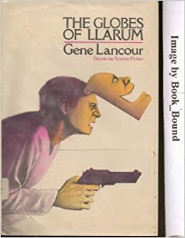 The Globes of Llarum by Gene Lancour