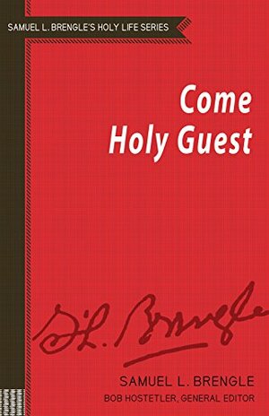 Come Holy Guest by Samuel Logan Brengle