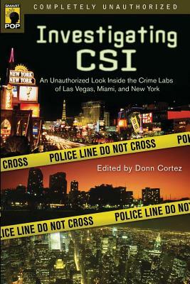 Investigating Csi: Inside the Crime Labs of Las Vegas, Miami and New York by 