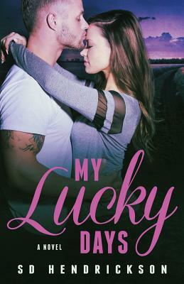 My Lucky Days by Sd Hendrickson