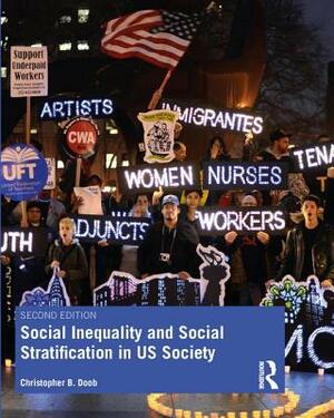 Social Inequality and Social Stratification in Us Society by Christopher Bates Doob