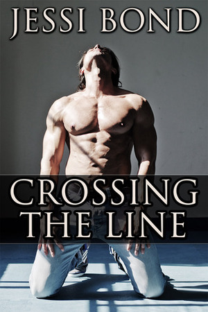Crossing the Line by Jessi Bond