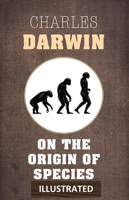 On the Origin of Species Illustrated by Charles Darwin